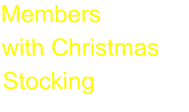 Members  with Christmas  Stocking